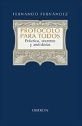 Protocolo Para Todos Practica Secretos Y Anecdotas - Fernan