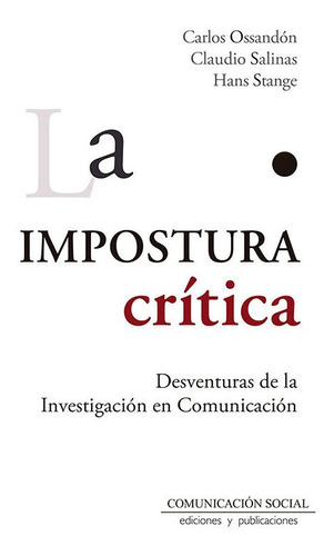 La Impostura Crãâtica, De Ossandón Buljevic, Carlos. Editorial Comunicación Social Ediciones Y Publicaciones, Tapa Blanda En Español