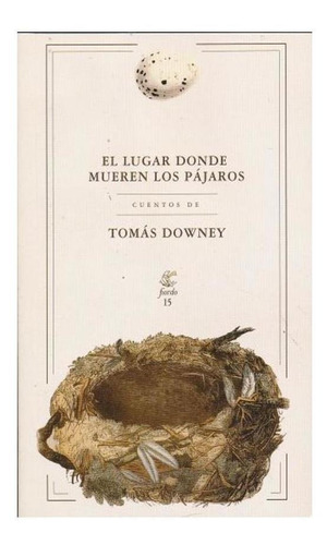 El Lugar Donde Mueren Los Pájaros - Downey