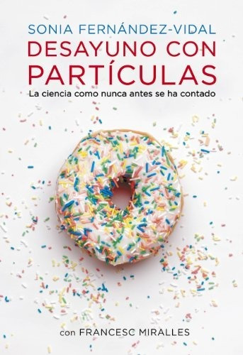 Desayuno con partÃÂculas, de Fernández-Vidal, Sonia. Editorial Plaza & Janes, tapa blanda en español