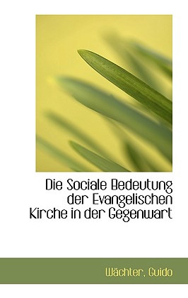 Libro Die Sociale Bedeutung Der Evangelischen Kirche In D...