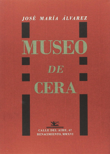 Museo De Cera: Segunda Edición (calle Del Aire) / Jose Maria