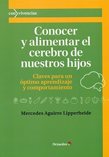 Libro Conocer Y Alimentar El Cerebro De Nuestros De Aguirre