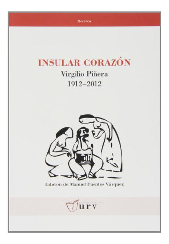 Insular Corazon Virgilio Piñera 1912-2012: 26 -recerca-