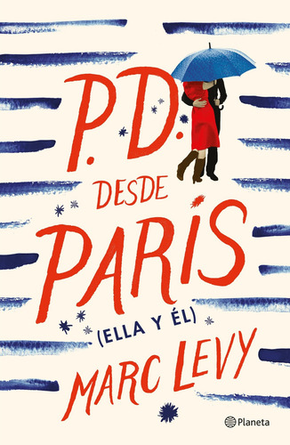 Imagen 1 de 3 de P.d. Desde París (ella Y Él) De Marc Levy - Planeta