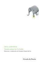 Comprar Otros vislumbres: Poesía actual de la India, de Varios autores. Editorial Círculo de Poesía en español, 2019