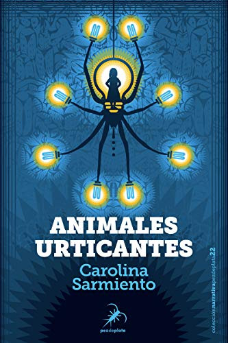 Animales Urticantes: 22 -narrativa Pez De Plata-