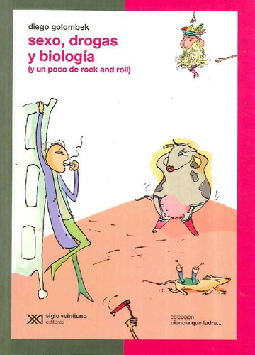 Libro Sexo, Drogas Y Biología De Sergio G. Golombek