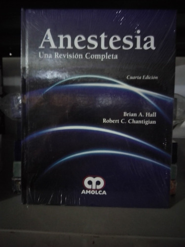 Anestesia Una Revisión Completa Amolca Hall