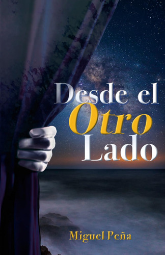 Libro: Desde El Otro Lado (spanish Edition)