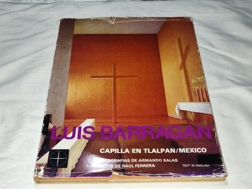 Capilla En Tlalpan/mexico - Luis Barragan - Sirio Editores