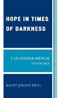 Libro Hope In Times Of Darkness : A Salvadoran American E...