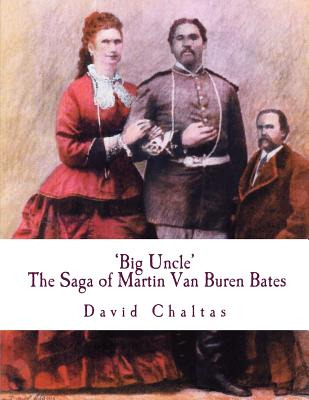 Libro Big Uncle: The Saga Of Martin Van Buren Bates - Cha...