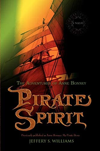 Pirate Spirit: The Adventures Of Anne Bonney, De Williams, Jeffery. Editorial Iuniverse, Tapa Blanda En Inglés