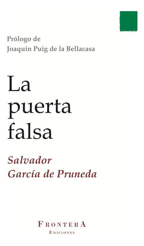 La Puerta Falsa, De , García De Pruneda, Salvador. Editorial Frontera Ediciones, Tapa Blanda En Español