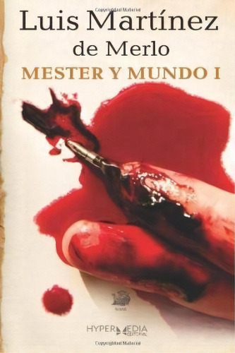 Mester Y Mundo I, De Luis Martinez De Merlo. Editorial Createspace Independent Publishing Platform, Tapa Blanda En Español