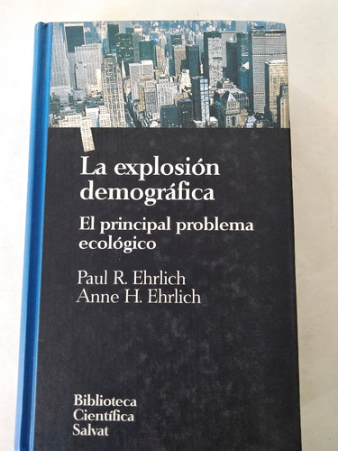 La Explosión Demográfica - Paul & Anne Ehrlich - Salvat 1993