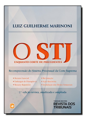 Stj Enquanto Corte De Precedentes, O: Recompreensão Do Sist, De Luiz Guilherme Marinoni. Editora Revista Dos Tribunais, Capa Mole Em Português