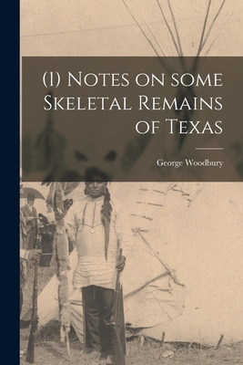 Libro (1) Notes On Some Skeletal Remains Of Texas - Woodb...