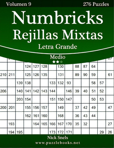 Numbricks Rejillas Mixtas Impresiones Con Letra Grande - Medio - Volumen 9 - 276 Puzzles, De Snels, Nick. Editorial Createspace, Tapa Blanda En Español