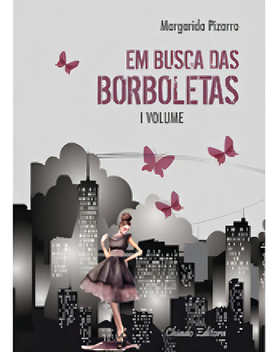 Em Busca das Borboletas - Volume 1, de Pizarro, Margarida. Editorial CHIADO EDITORA, capa mole em português, 2014