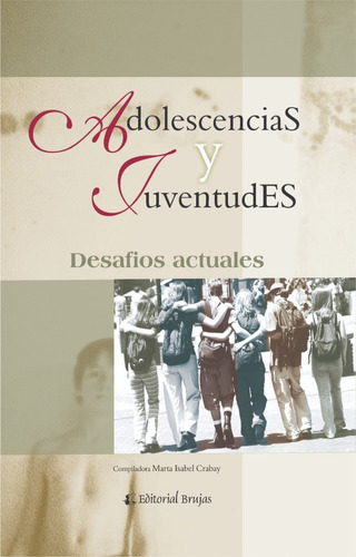 Adolescencias Y Juventudes 1. Desafíos Actuales.