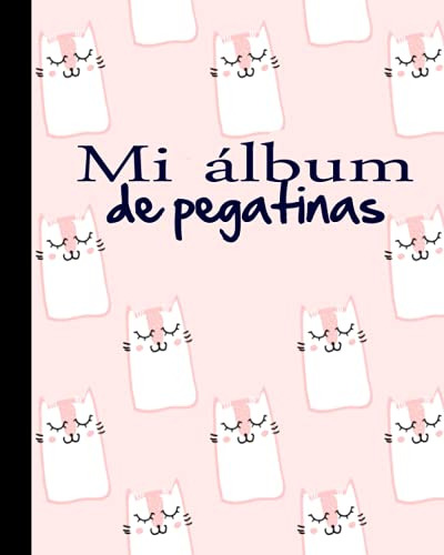 Mi Album De Pegatinas: Album De Pegatinas Para Coleccionar P