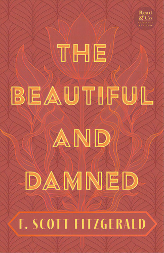 The Beautiful And Damned: With The Introductory Essay 'the Jazz Age Literature Of The Lost Genera..., De Fitzgerald, F. Scott. Editorial Lulu Pr, Tapa Blanda En Inglés
