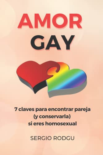 Amor Gay: 7 Claves Para Encontrar Pareja -y Conservarla- Si