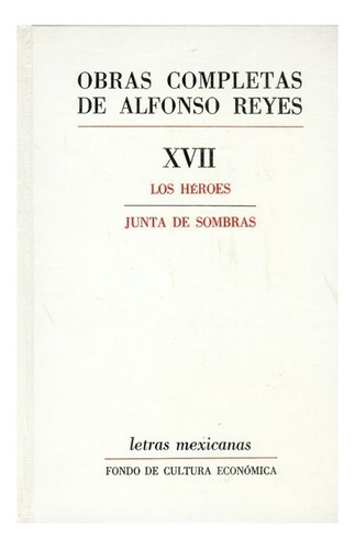 Obras Completas, Xvii : Los Héroes, Junta De Sombras | Alfo