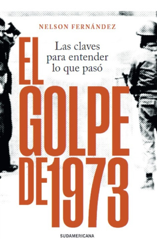 El Golpe De 1973 - Nelson Fernandez