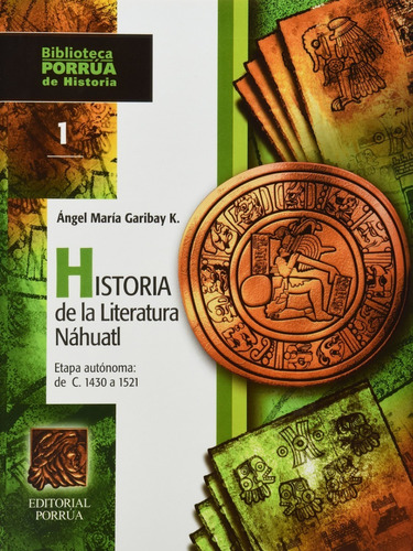 Historia De La Literatura Náhuatl  Biblioteca Porrúa Historia No. 1 Y 5, De Garibay Kintana, Ángel María. Editorial Porrúa México, Tapa Blanda En Español, 1987