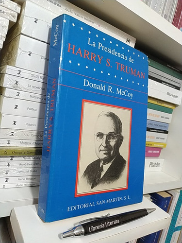 La Presidencia De Harry S Truman Donald R Mccoy Ed. San Mart