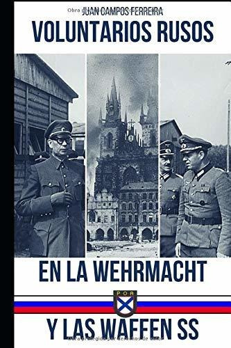 Voluntarios Rusos En La Wehrmacht Y Las Waffen Ss 1941-1945, De Ferreira, Juan Campos. Editorial Independently Published, Tapa Blanda En Español, 2019