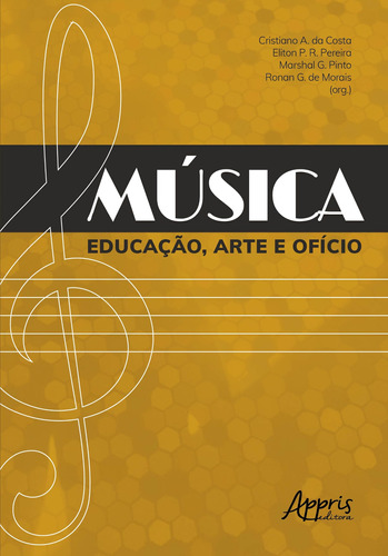 Música: educação, arte e ofício, de Morais, Ronan G. de. Appris Editora e Livraria Eireli - ME, capa mole em português, 2020