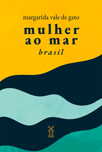 Mulher ao Mar Brasil, de Vale de Gato, Margarida. Editora Moinhos Ltda, capa mole em português, 2021