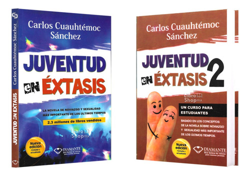 Carlos Cuauhtémoc Sánchez Juventud En Éxtasis 1 Y 2