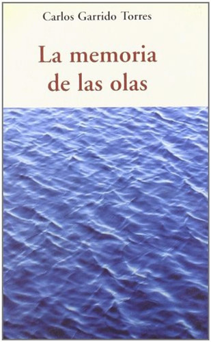 Imagen 1 de 3 de La Memoria De Las Olas, Carlos Garrido Torres, Olañeta