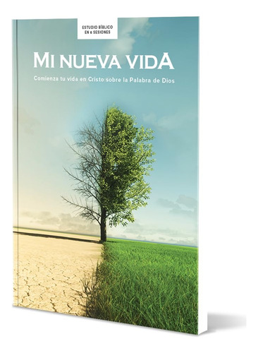 Mi nueva vida: Comienza tu vida en Cristo sobre la Palabra de Dios, de LIFEWAY. Estudio Bíblico en 6 sesiones, vol. 1. Editorial B&H Español, tapa blanda en español