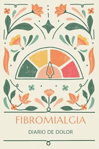Libro : Fibromialgia Diario De Dolor Cuaderno Personal Para