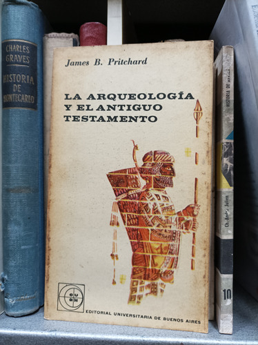 La Arqueología Y El Antiguo Testamento. Pritchard. Eudeba 