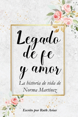 Libro Legado De Fe Y Amor - Arias, Ruth