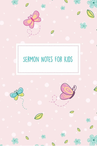 Libro Sermon Notes For Kids: Butterflies And Flowers Nuevo