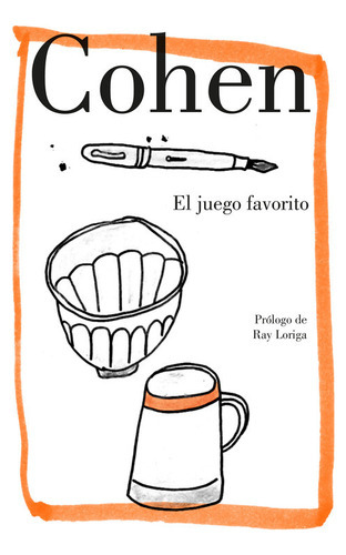 El Juego Favorito, De Cohen, Leonard. Editorial Lumen, Tapa Dura En Español