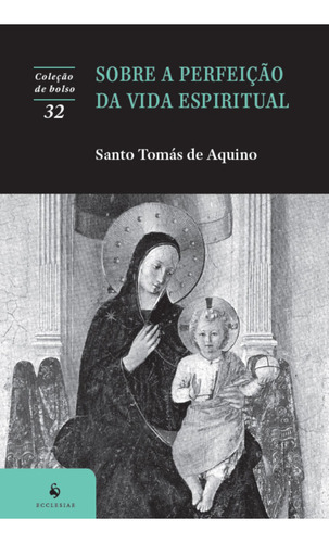 Sobre A Perfeição Da Vida Espiritual, De Santo Tomás De Aquino. Editora Ecclesiae, Capa Mole, Edição 1 Em Português, 2023