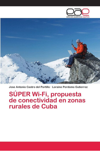 Libro: Súper Wi-fi, Propuesta De Conectividad En Zonas Rural