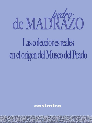 Libro Colecciones Reales En El Origen Del Museo...