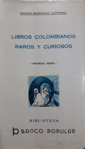 Libros Colombianos Raros Y Curiosos. 3 Tomos. 