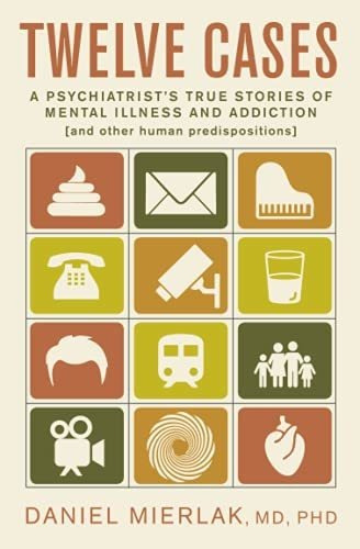 Book : Twelve Cases A Psychiatrist S True Stories Of...