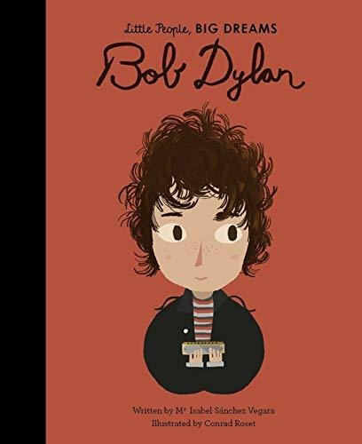 Book : Bob Dylan (47) (little People, Big Dreams) - Sanchez